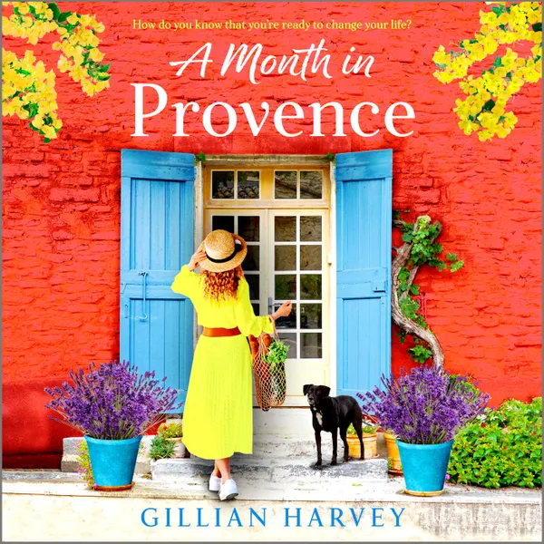 A Month in Provence - An escapist feel-good romance from Gillian Harvey (Unabridged)