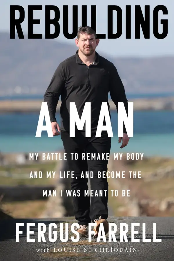 Rebuilding a Man : My battle to remake my body and my life, and become the man I was meant to be