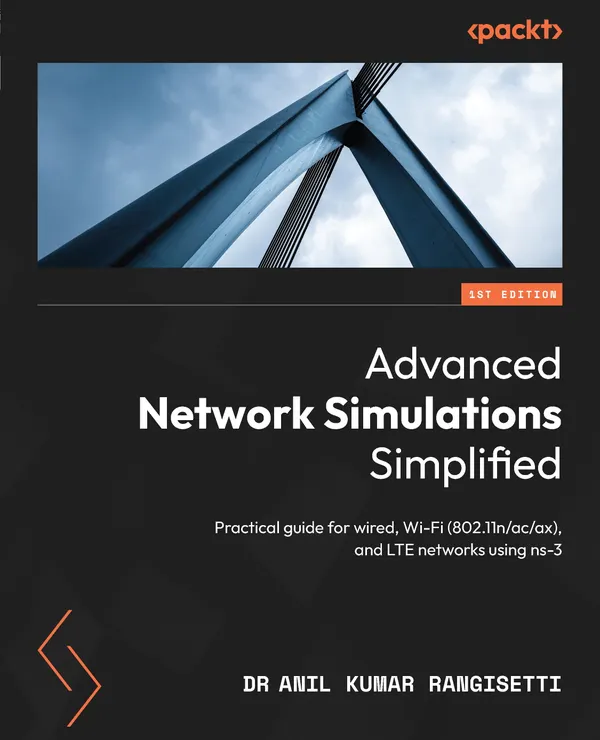 Advanced Network Simulations Simplified : Practical guide for wired, Wi-Fi (802.11n/ac/ax), and LTE networks using ns-3