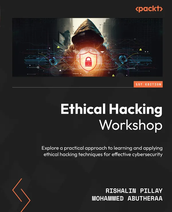 Ethical Hacking Workshop : Explore a practical approach to learning and applying ethical hacking techniques for effective cybersecurity
