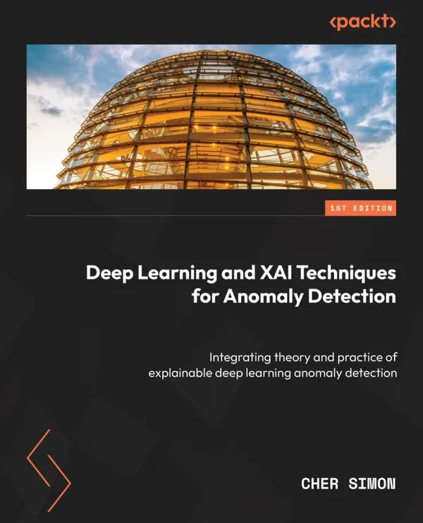Deep Learning and XAI Techniques for Anomaly Detection : Integrate the theory and practice of deep anomaly explainability