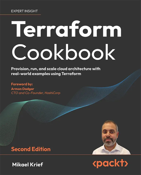 Terraform Cookbook : Provision, run, and scale cloud architecture with real-world examples using Terraform