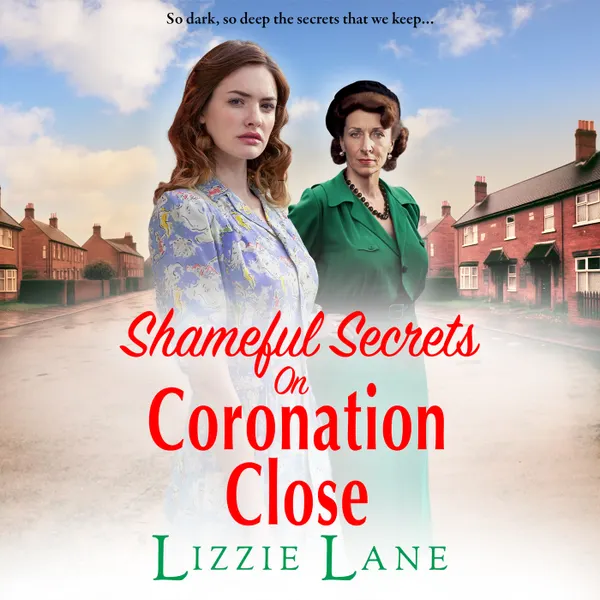 Shameful Secrets on Coronation Close - Coronation Close, Book 2 (Unabridged)