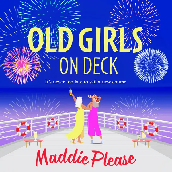 Old Girls on Deck - A BRAND NEW uplifting, heart-warming read from BESTSELLER Maddie Please for summer 2024 (Unabridged)