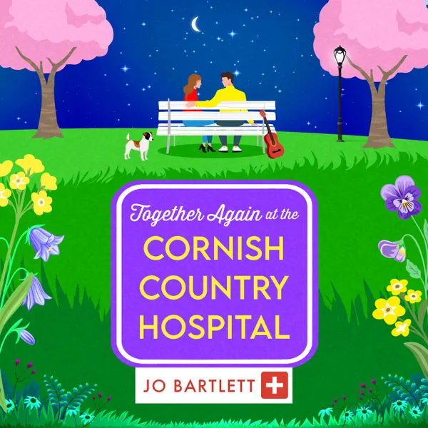 Together Again at the Cornish Country Hospital - The Cornish Country Hospital - The next instalment in the beautiful, heartwarming Cornish Country Hospital Series from Jo Bartlett (Unabridged)