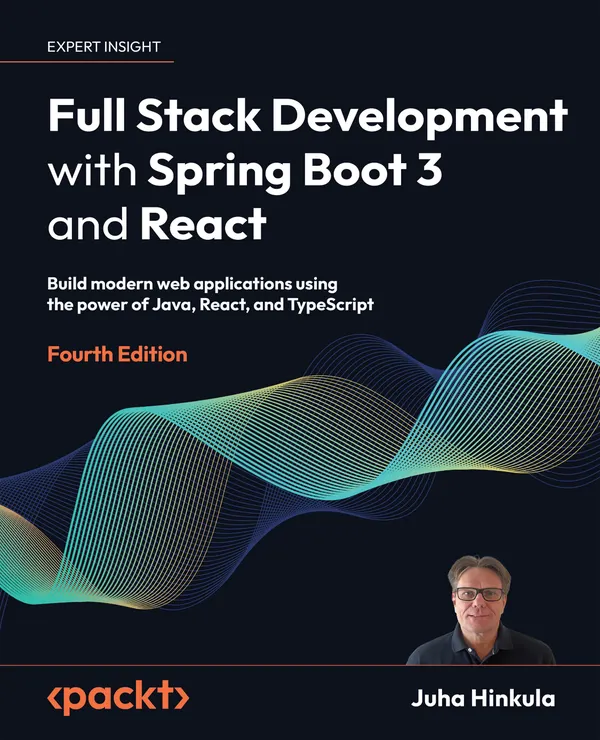 Full Stack Development with Spring Boot 3 and React : Build modern web applications using the power of Java, React, and TypeScript