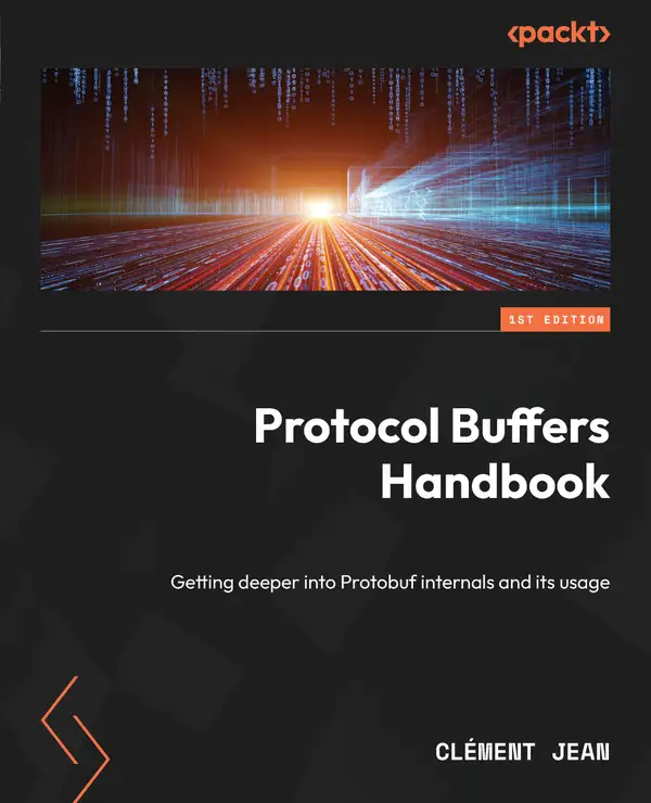 Protocol Buffers Handbook : Getting deeper into Protobuf internals and its usage