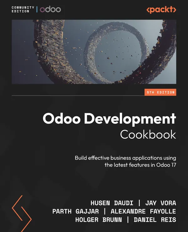 Odoo Development Cookbook : Build effective business applications using the latest features in Odoo 17