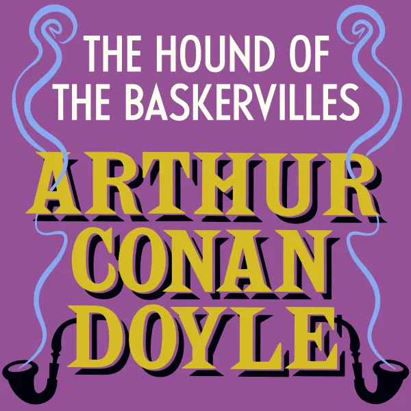 The Hound of the Baskervilles : Sherlock Holmes: Book #4