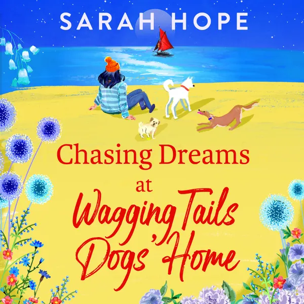 Chasing Dreams at Wagging Tails Dogs' Home - The Wagging Tails Dogs' Home Series, Book 2 (Unabridged)