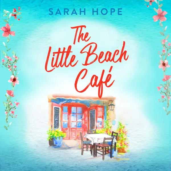 The Little Beach Café - Escape to..., Book 1 (Unabridged)