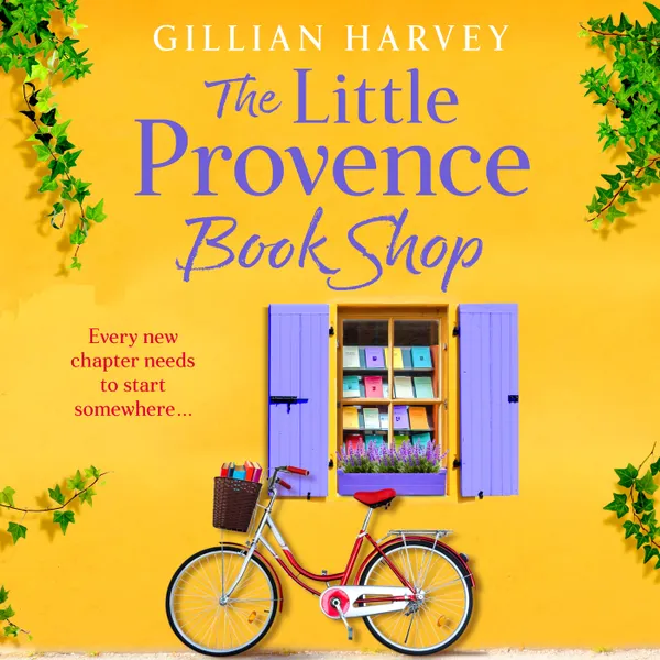 Little Provence Book Shop - Escape to France with a BRAND NEW uplifting read from bestseller Gillian Harvey for 2024 (Unabridged)