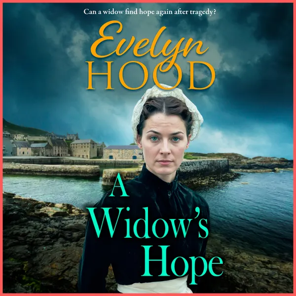 A Widow's Hope - A gritty heartbreaking saga from Sunday Times bestselling author Evelyn Hood for 2025 (Unabridged)