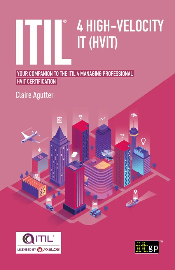 ITIL® 4 High-velocity IT (HVIT) : Your companion to the ITIL® 4 Managing Professional HVIT certification