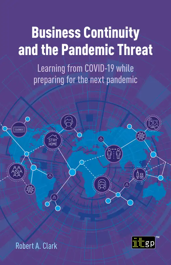 Business Continuity and the Pandemic Threat : Learning from COVID-19 while preparing for the next pandemic