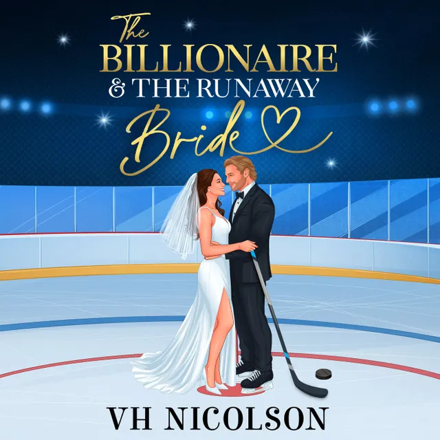 The Billionaire and the Runaway Bride - Elite Eagles Legacy - A luxurious friends to lovers, retired hockey player, billionaire sports romance from VH Nicolson for 2026, Book 1 (Unabridged)