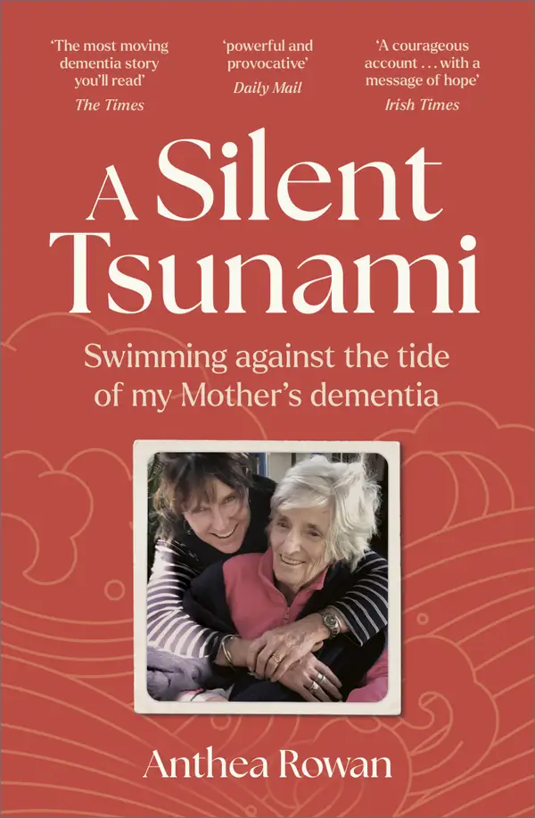 A Silent Tsunami : Swimming Against the Tide of my Mother's Dementia - WINNER of the Rubery Book Award for Non-Fiction 2025