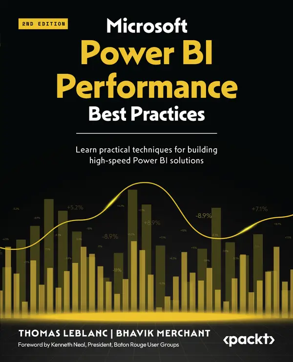 Microsoft Power BI Performance Best Practices : Learn practical techniques for building high-speed Power BI solutions