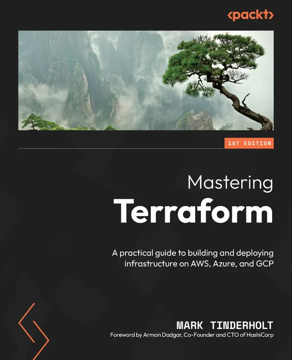 Mastering Terraform : A practical guide to building and deploying infrastructure on AWS, Azure, and GCP