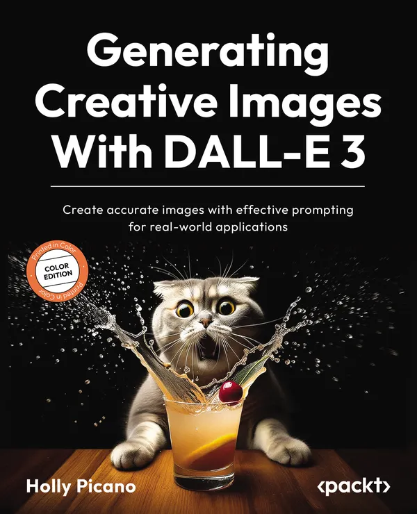 Generating Creative Images With DALL-E 3 : Create accurate images with effective prompting for real-world applications