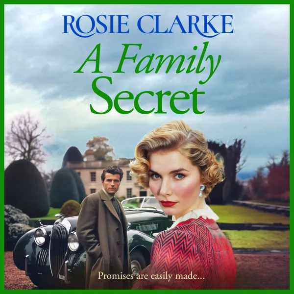 A Family Secret - The Family Feud Series - BRAND NEW to Kindle! An emotional, heartfelt saga read from Rosie Clarke, Book 2 (Unabridged)
