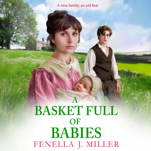 Basket Full of Babies - The beautiful, emotional historical saga series from Fenella J Miller for 2024 (Unabridged)