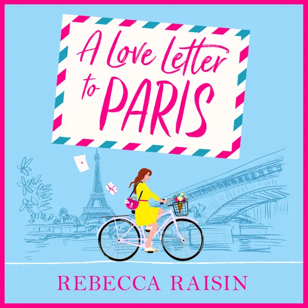 Love Letter to Paris - A BRAND NEW Parisian summer romance from the BESTSELLING author of Summer at the Santorini Bookshop (Unabridged)