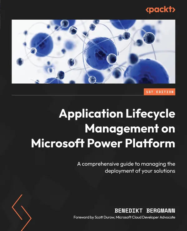 ​Application Lifecycle Management on Microsoft Power Platform : A comprehensive guide to managing the deployment of your solutions