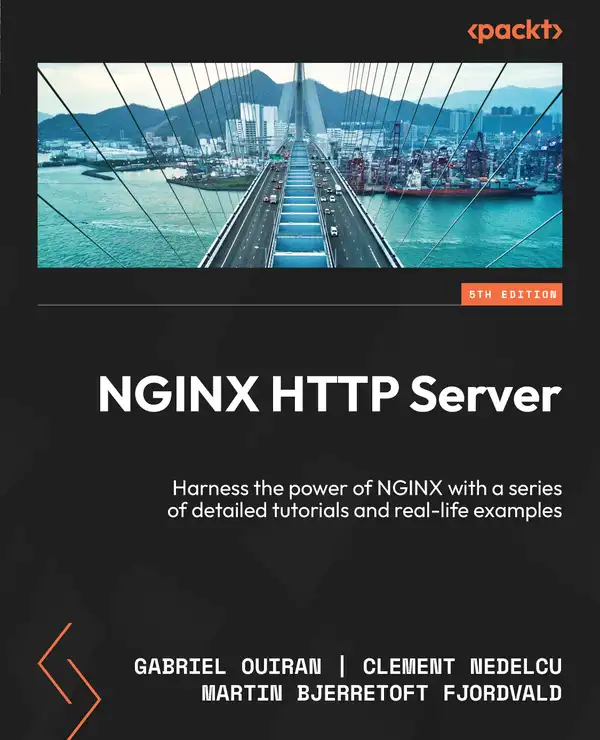 NGINX HTTP Server : Harness the power of NGINX with a series of detailed tutorials and real-life examples
