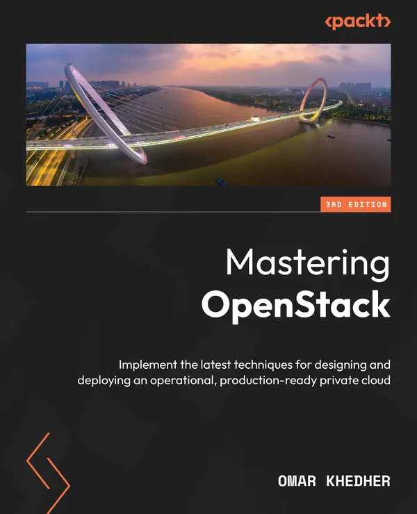 Mastering OpenStack : Implement the latest techniques for designing and deploying an operational, production-ready private cloud