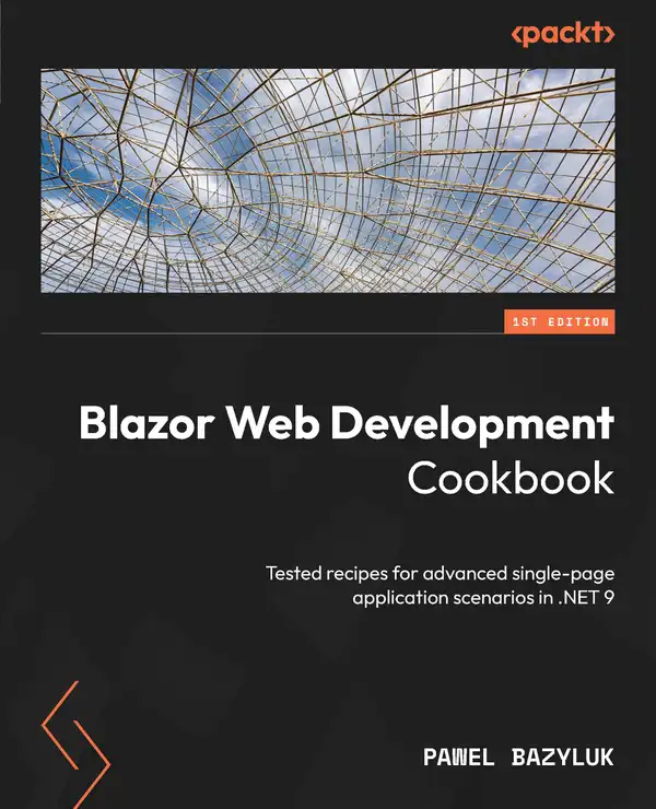 Blazor Web Development Cookbook : Tested recipes for advanced single-page application scenarios in .NET 9