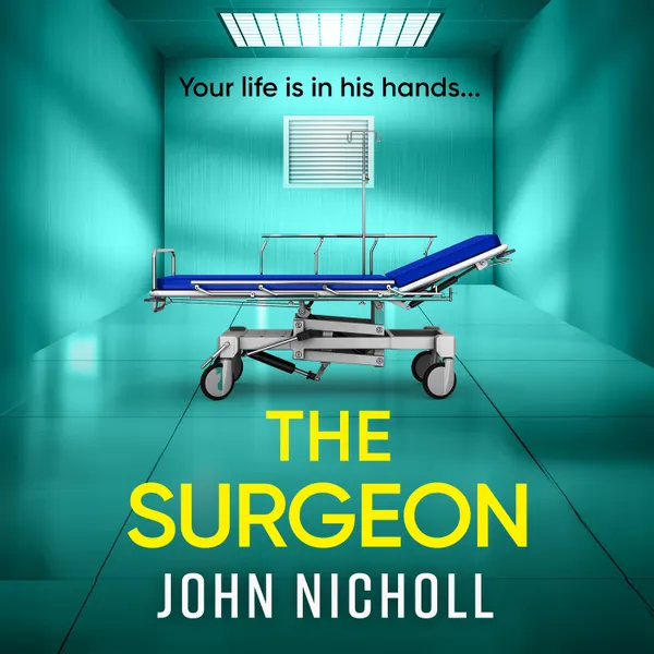 The Surgeon - A BRAND NEW Page-Turning Crime Thriller Packed with Shocking Twists (Unabridged)