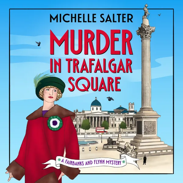 Murder in Trafalgar Square - The Fairbanks and Flynn Mysteries, Book 1 (Unabridged)