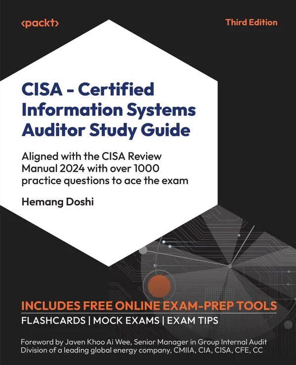 CISA – Certified Information Systems Auditor Study Guide : Aligned with the CISA Review Manual 2024 with over 1000 practice questions to ace the exam