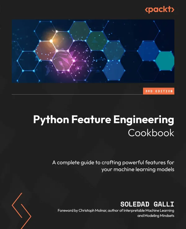 Python Feature Engineering Cookbook : A complete guide to crafting powerful features for your machine learning models