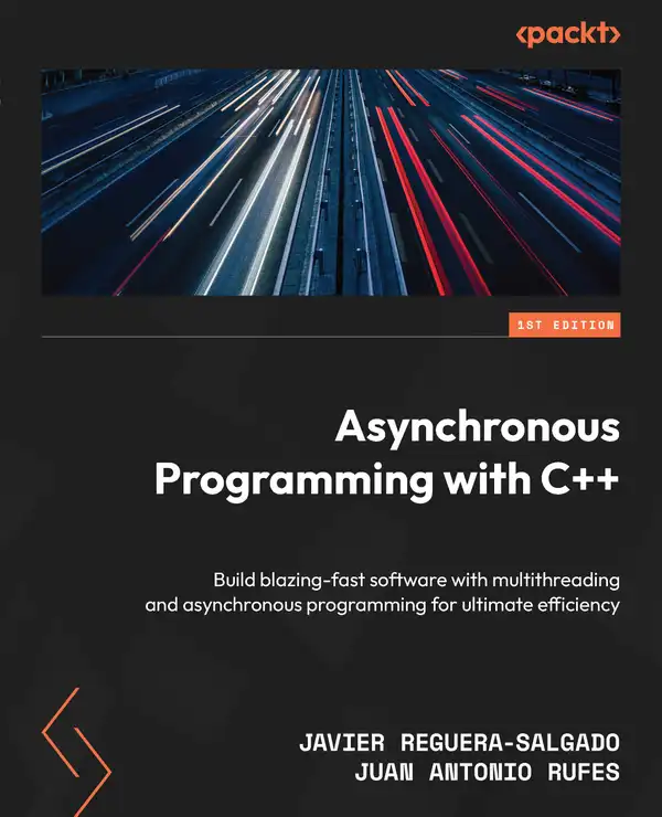 Asynchronous Programming with C++ : Build blazing-fast software with multithreading and asynchronous programming for ultimate efficiency
