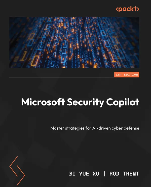 Microsoft Security Copilot : Master strategies for AI-driven cyber defense