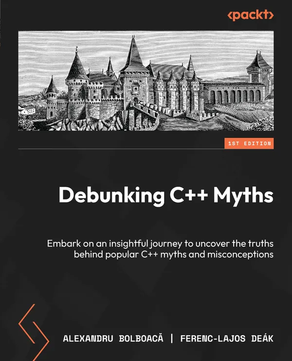 Debunking C++ Myths : Embark on an insightful journey to uncover the truths behind popular C++ myths and misconceptions