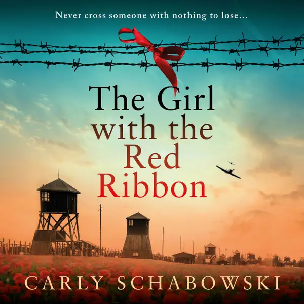 Girl with the Red Ribbon - BRAND NEW unforgettable historical fiction from the author of 'The Watchmaker of Dachau' and 'The Rainbow' (Unabridged)