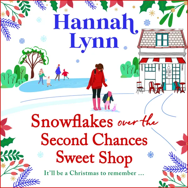 Snowflakes Over the Second Chances Sweet Shop - A BRAND NEW festive instalment in a candy-sweet romance series from BESTSELLER Hannah Lynn for Christmas 2024 (Unabridged)
