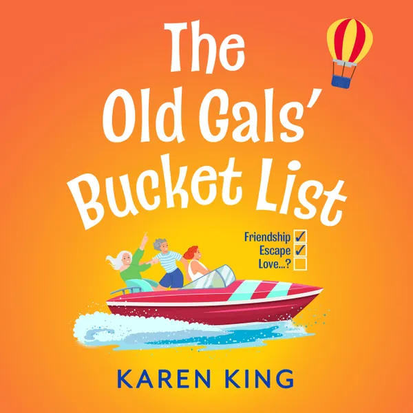 The Old Gals' Bucket List - A BRAND NEW Hilarious and Heartwarming Novel of Friendship, Adventure, and Second Chances (Unabridged)