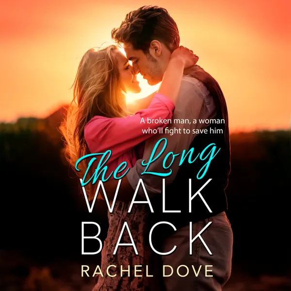 Long Walk Back - A heartbreaking, emotional romance from Rachel Dove for summer 2024 (Unabridged)