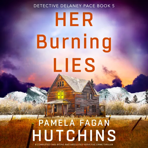Her Burning Lies : A completely nail-biting and absolutely addictive crime thriller