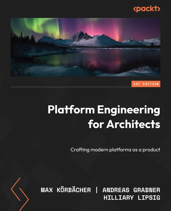 Platform Engineering for Architects : Crafting modern platforms as a product
