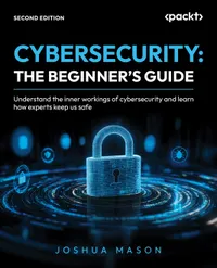 Cybersecurity : The Beginner's Guide