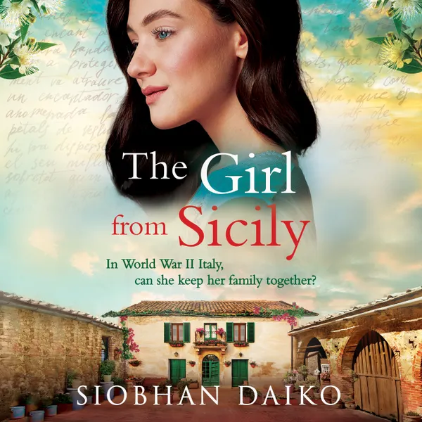 The Girl from Sicily - A BRAND NEW brilliant, beautiful historical novel from bestseller Siobhan Daiko for 2025 (Unabridged)