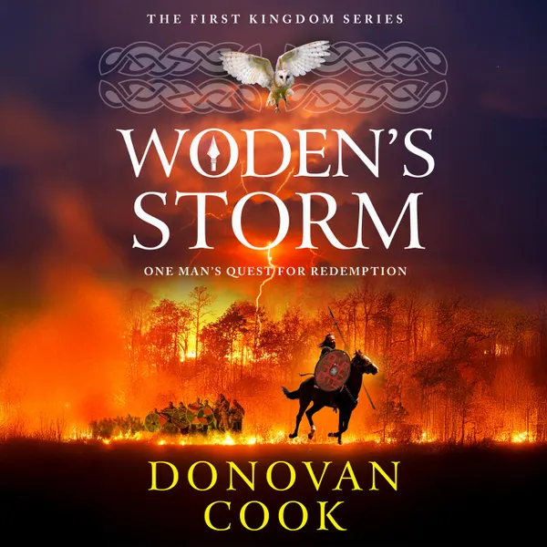 Woden's Storm - The First Kingdom - A BRAND NEW historical adventure of turmoil, coming of age and survival from Donovan Cook, Book 2 (Unabridged)