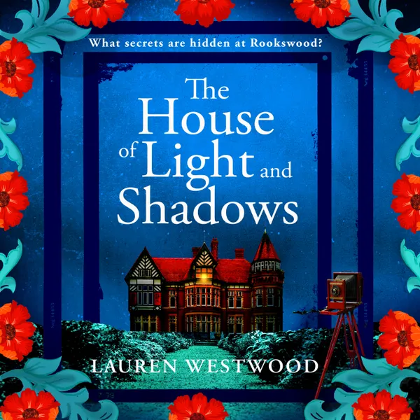 The House of Light and Shadows - A BRAND NEW captivating historical mystery from Lauren Westwood for 2025 (Unabridged)