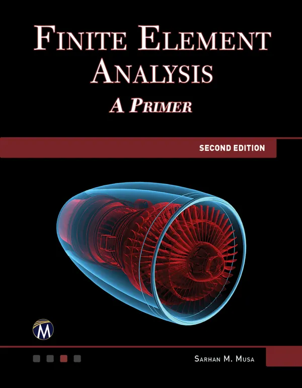 Finite Element Analysis : An Introductory Guide to FEM Techniques and Applications