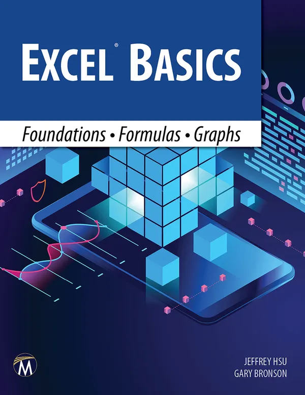 Excel Basics : Mastering Excel Foundation and Spreadsheets Efficiently through Formulas & Graphs